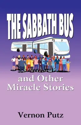 Autobuzul de Sabat și alte povești miraculoase - The Sabbath Bus and Other Miracle Stories