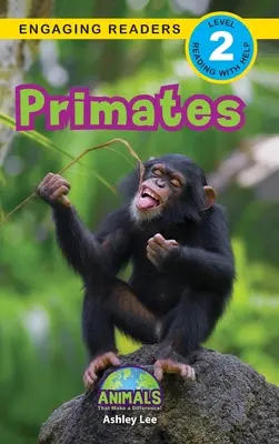Primate: Animals That Make a Difference! (Engaging Readers, Level 2) - Primates: Animals That Make a Difference! (Engaging Readers, Level 2)