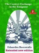 Schimbul corect în jocul final, ediție extinsă 2018 - The Correct Exchange in the Endgame, Extented Edition 2018