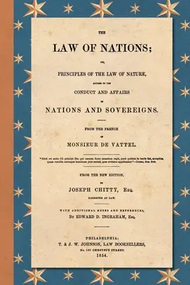 Legea Națiunilor (1854): Or, Principles of the Law of Nature, Applied to the Conduct and Affairs of Nations and Sovereigns. Din franceza lui - The Law of Nations (1854): Or, Principles of the Law of Nature, Applied to the Conduct and Affairs of Nations and Sovereigns. From the French of