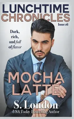 Cronici de prânz: Mocha Latte - Lunchtime Chronicles: Mocha Latte