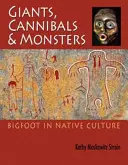 Giganți, canibali și monștri: Bigfoot în cultura nativă - Giants, Cannibals and Monsters: Bigfoot in Native Culture