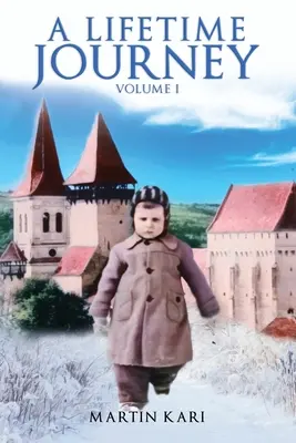 O călătorie pe viață: Volumul 1 - A Lifetime Journey: Volume 1