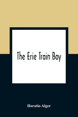 Băiatul din trenul Erie - The Erie Train Boy