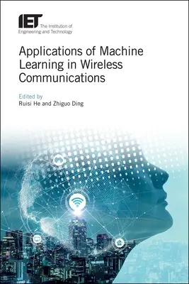 Aplicații ale învățării automate în comunicațiile fără fir - Applications of Machine Learning in Wireless Communications