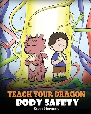 Învață-ți dragonul siguranța corporală: O poveste despre limite personale, atingeri potrivite și nepotrivite - Teach Your Dragon Body Safety: A Story About Personal Boundaries, Appropriate and Inappropriate Touching