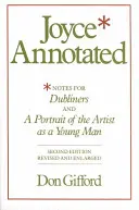 Joyce adnotat: Note pentru Dubliners și un Portret al artistului ca tânăr - Joyce Annotated: Notes for Dubliners and a Portrait of the Artist as a Young Man