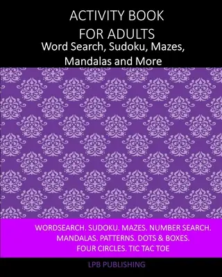 Carte de activități pentru adulți: Căutare în cuvinte, sudoku, labirinturi, mandale și multe altele - Activity Book For Adults: Word Search, Sudoku, Mazes, Mandalas and More