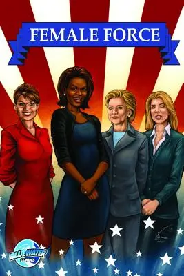 Female Force: Femeile în politică Volumul 1: Un roman grafic - Female Force: Women in Politics Volume 1: A Graphic Novel