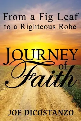 De la o frunză de smochin la o rochie neprihănită Călătorie de credință - From a Fig Leaf to a Righteous Robe Journey Of Faith