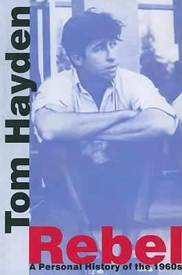Rebel: O istorie personală a anilor '60 - Rebel: A Personal History of the 1960s