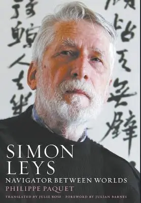 Simon Leys: Navigator între lumi - Simon Leys: Navigator between Worlds