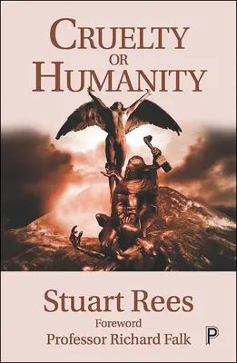 Cruzime sau umanitate: Provocări, oportunități și responsabilități - Cruelty or Humanity: Challenges, Opportunities and Responsibilities