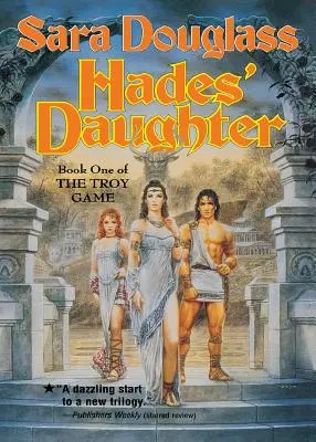 Fiica lui Hades: Cartea întâi a jocului Troy - Hades' Daughter: Book One of the Troy Game