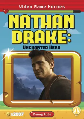 Nathan Drake: Eroul Uncharted - Nathan Drake: Uncharted Hero