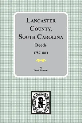 Lancaster County, Carolina de Sud Acte, 1787-1811 - Lancaster County, South Carolina Deeds, 1787-1811