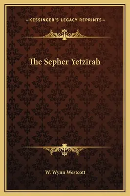 Sepher Yetzirah - The Sepher Yetzirah