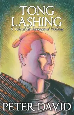 Tong Lashing: Sir Apropos of Nothing, Cartea 3 - Tong Lashing: Sir Apropos of Nothing, Book 3