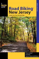 Road Biking(TM) New Jersey: Un ghid pentru cele mai bune plimbări cu bicicleta ale statului, prima ediție - Road Biking(TM) New Jersey: A Guide to the State's Best Bike Rides, First Edition