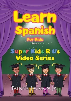 Învață spaniolă pentru copii - Cartea 2 - Learn Spanish For Kids - Book 2