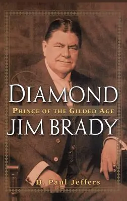 Diamond Jim Brady: Prințul epocii de aur - Diamond Jim Brady: Prince of the Gilded Age