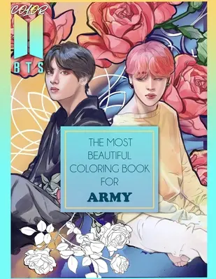 Colorează BTS! 2: Cea mai frumoasă carte de colorat BTS pentru ARMY - Color BTS! 2: The Most Beautiful BTS Coloring Book For ARMY