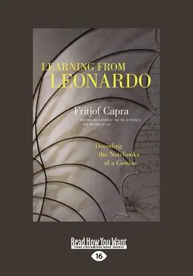Învățând de la Leonardo: Decoding the Notebooks of a Genius (Large Print 16pt) - Learning from Leonardo: Decoding the Notebooks of a Genius (Large Print 16pt)