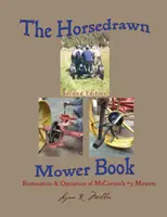 The Horsedrawn Mower Book: A doua ediție - The Horsedrawn Mower Book: Second Edition