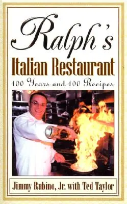 Restaurantul italian Ralph's: 100 de ani și 100 de rețete - Ralph's Italian Restaurant: 100 Years and 100 Recipes