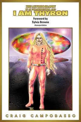 Autobiografia unui extraterestru Saga: Eu sunt Thyron - The Autobiography of an Extraterrestrial Saga: I Am Thyron
