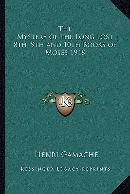 Misterul cărților pierdute de mult 8, 9 și 10 ale lui Moise 1948 - The Mystery of the Long Lost 8th, 9th and 10th Books of Moses 1948
