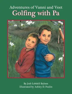 Aventurile lui Vanni și Veet: Golf cu tata - Adventures of Vanni and Veet: Golfing with Pa