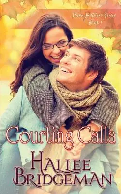 Curtarea lui Calla: Seria Frații Dixon cartea 1 - Courting Calla: The Dixon Brothers Series book 1