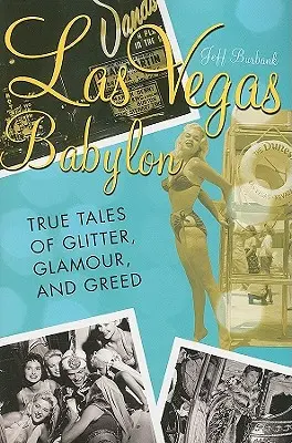 Las Vegas Babylon: The True Tales of Glitter, Glamour, and Greed, Ediție revizuită - Las Vegas Babylon: The True Tales of Glitter, Glamour, and Greed, Revised Edition