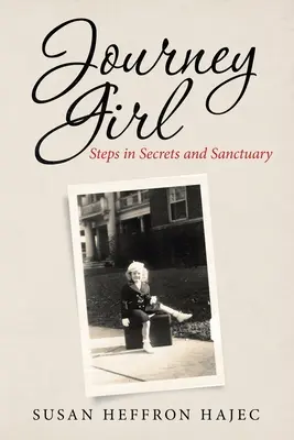 Journey Girl: Pași în secrete și sanctuar - Journey Girl: Steps in Secrets and Sanctuary