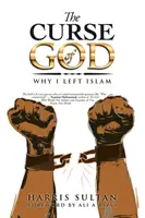 Blestemul lui Dumnezeu: De ce am părăsit islamul - The Curse of God: Why I Left Islam