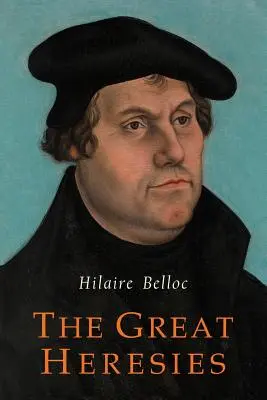Marile erezii - The Great Heresies