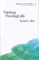 Gândirea teologică: Predicatorul ca teolog - Thinking Theologically: The Preacher as Theologian