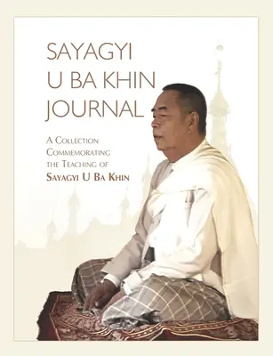 Jurnalul Sayagyi U Ba Khin: O colecție care comemorează învățătura lui Sayagyi U Ba Khin - Sayagyi U Ba Khin Journal: A Collection Commemorating the Teaching of Sayagyi U Ba Khin