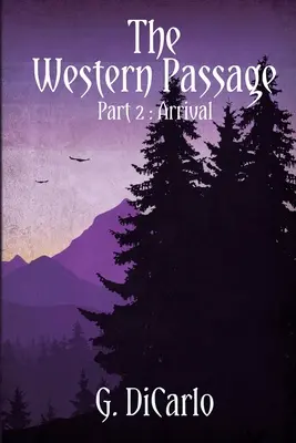Pasajul vestic: Sosirea - The Western Passage: Arrival