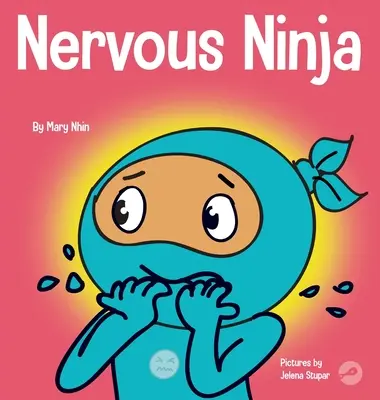 Nervous Ninja: O carte socio-emoțională pentru copii despre calmarea îngrijorării și a anxietății - Nervous Ninja: A Social Emotional Book for Kids About Calming Worry and Anxiety