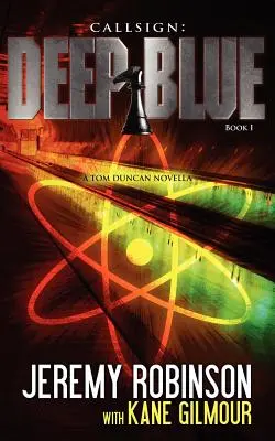 Callsign: Deep Blue - Cartea 1 (o nuvelă Tom Duncan - Chess Team) - Callsign: Deep Blue - Book 1 (a Tom Duncan - Chess Team Novella)