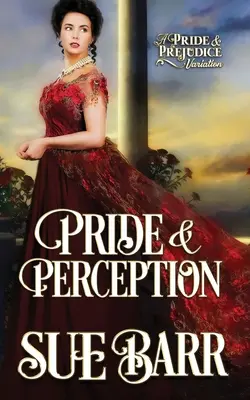 Mândrie & Percepție: o variantă a cărții Mândrie & Prejudecată - Pride & Perception: a Pride & Prejudice variation
