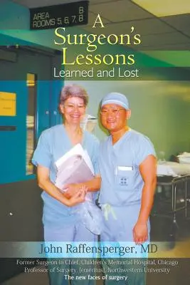 Lecțiile unui chirurg, învățate și pierdute - A Surgeon's Lessons, Learned and Lost
