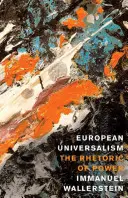 Universalismul european: Retorica puterii - European Universalism: The Rhetoric of Power
