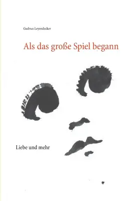 Când a început marele joc: Liebe und mehr - Als das groe Spiel begann: Liebe und mehr
