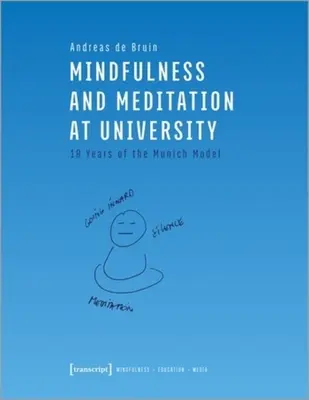 Mindfulness și meditație la universitate: Zece ani de existență a modelului München - Mindfulness and Meditation at University: Ten Years of the Munich Model