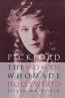 Pickford: Femeia care a făcut Hollywood-ul - Pickford: The Woman Who Made Hollywood