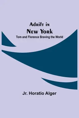 În derivă în New York: Tom și Florence înfruntând lumea - Adrift in New York: Tom and Florence Braving the World