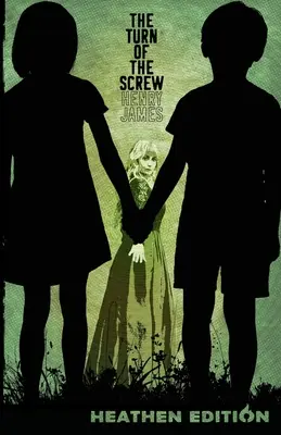 Întoarcerea șurubului (Heathen Edition) - The Turn of the Screw (Heathen Edition)